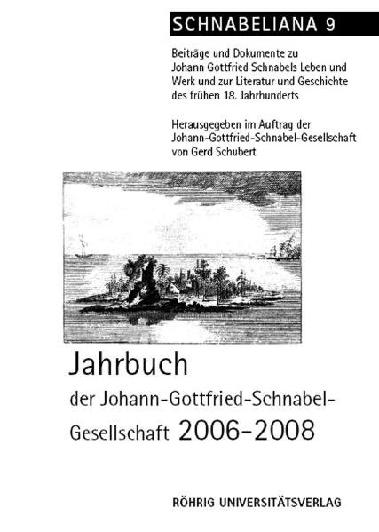 Jahrbuch der Johann-Gottfried-Schnabel-Gesellschaft 2006 - 2008 - 