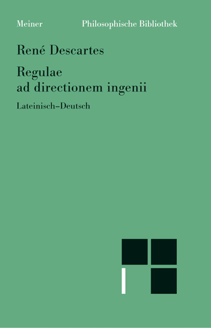 Regulae ad directionem ingenii /Regeln zur Ausrichtung der Erkenntniskraft - René Descartes