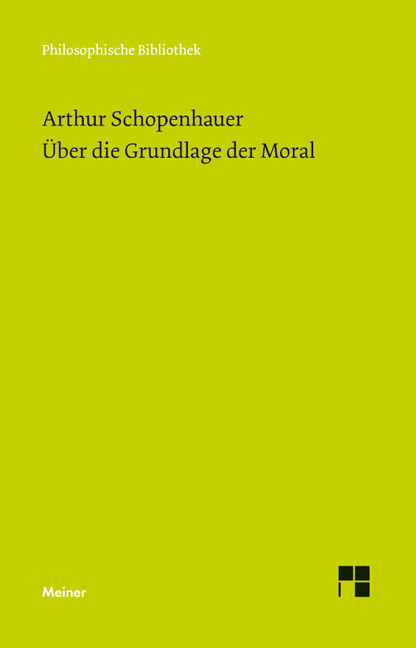 Über die Grundlage der Moral - Arthur Schopenhauer