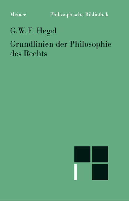 Grundlinien der Philosophie des Rechts - Georg W F Hegel