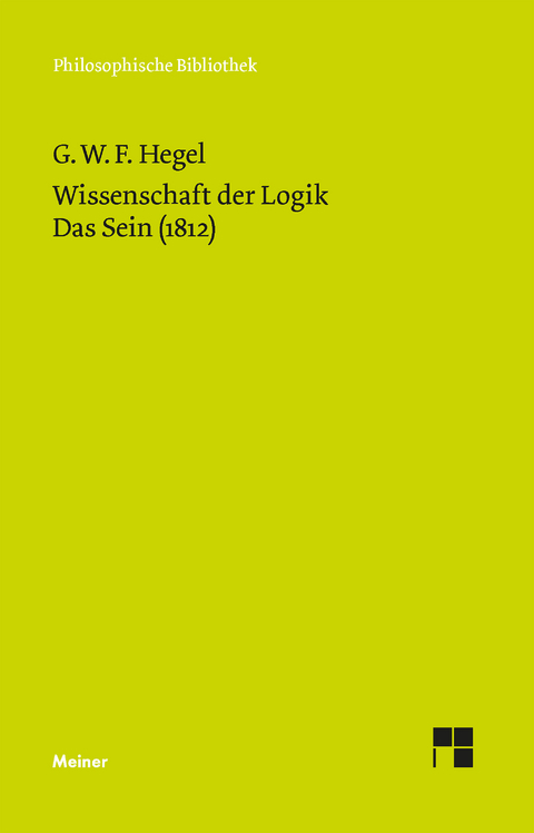 Wissenschaft der Logik. Erster Band. Die objektive Logik. Erstes Buch - Georg Wilhelm Friedrich Hegel