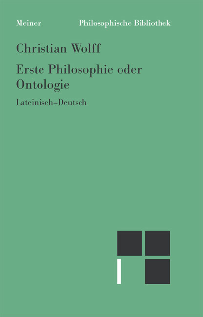 Erste Philosophie oder Ontologie (§§1-78) - Christian Wolff