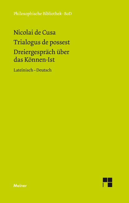 Trialogus de possest. Dreiergespräch über das Können-Ist -  Nikolaus von Kues