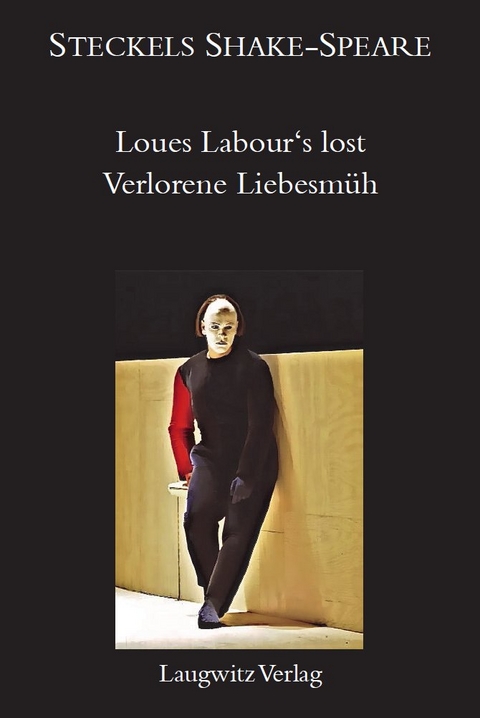 Verlorene Liebesmüh / Loues Labor’s lost - William Shakespeare