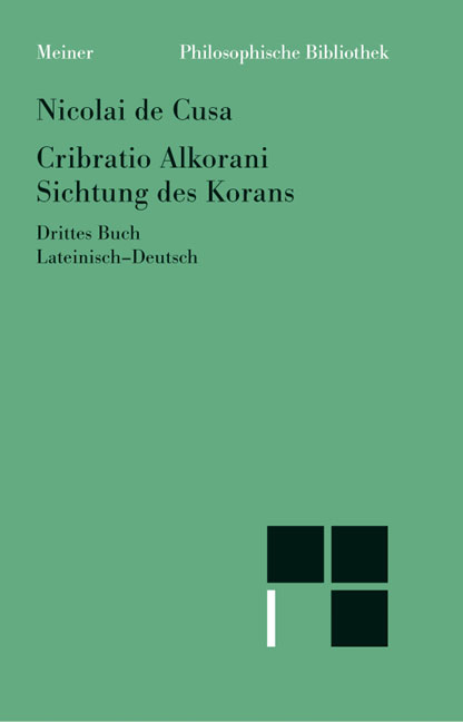 Cribratio Alkorani. Sichtung des Korans. Drittes Buch -  Nikolaus von Kues