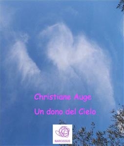 Un dono del Cielo - Christiane Auge
