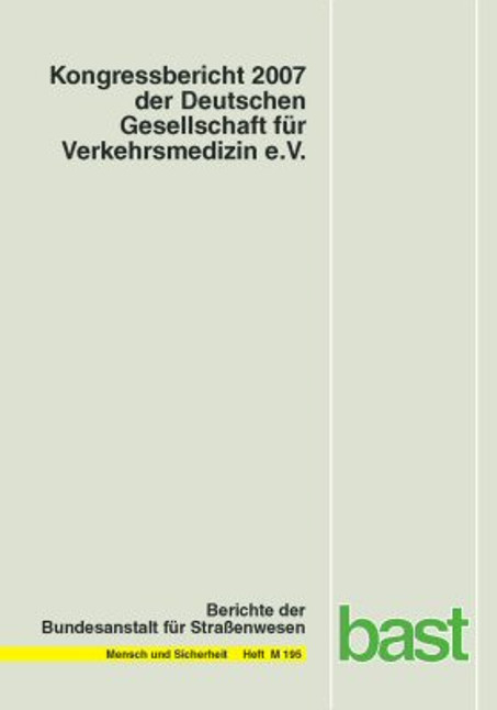 Kongressbericht 2007 der deutschen Gesellschaft für Verkehrsmedizin e. V. - 