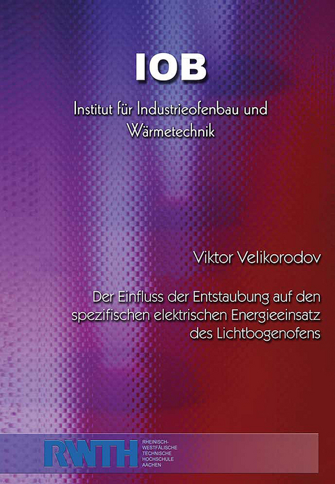 Der Einfluss der Entstaubung auf den spezifischen elektrischen Energieeinsatz des Lichtbogenofens - Victor Velikorodov