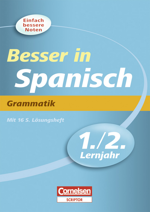 Besser in Spanisch - Grammatik 1./2. Lernjahr - Nadia Klaczko-Gaeth, Heike Lemke