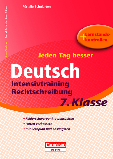 Jeden Tag besser - Deutsch Intensivtraining Rechtschreibung 7. Klasse - Sylvia Gredig