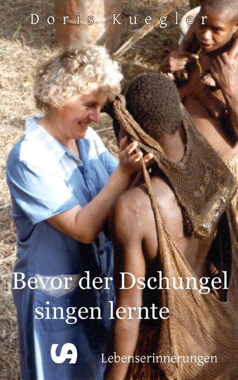 Bevor der Dschungel singen lernte - Doris Kuegler