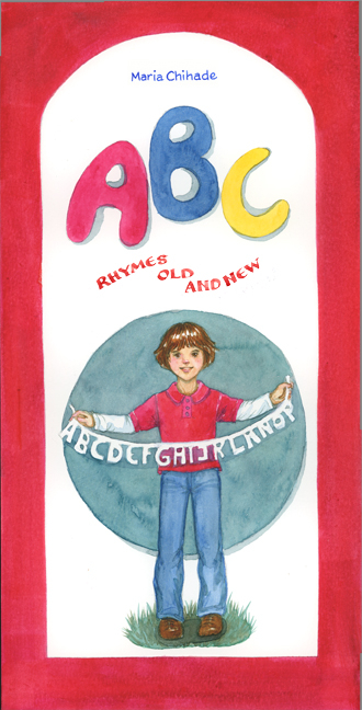 ABC Rhymes Old and New - Maria Chihade