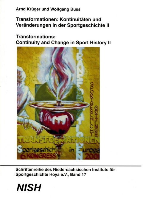 Transformationen: Kontinuitäten und Veränderungen in der Sportgeschichte /Transformations: Continuity and Change in Sport History, Band I - 