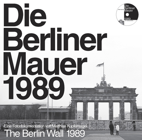 Die Berliner Mauer 1989 /The Berlin Wall 1989 - Matthias Kupfernagel