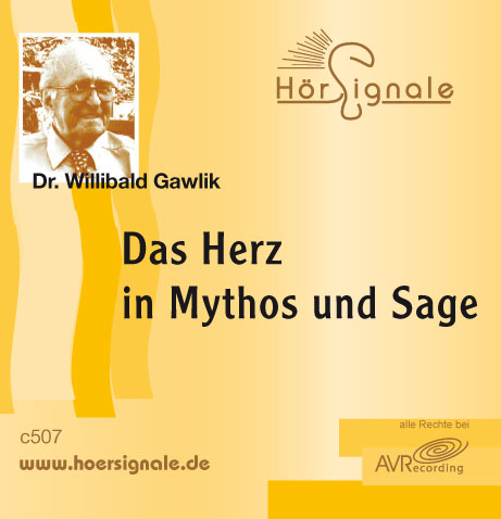 Das Herz in Mythos und Sage - Willibald Gawlik