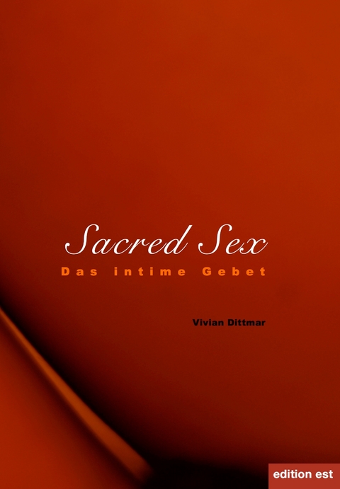 Sacred Sex - Vivian Dittmar