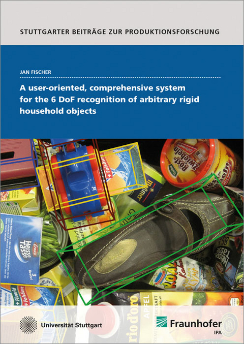 A user-oriented, comprehensive system for the 6 DoF recognition of arbitrary rigid household objects - Jan Fischer
