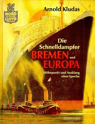 Die Schnelldampfer Bremen und Europa - Arnold Kludas