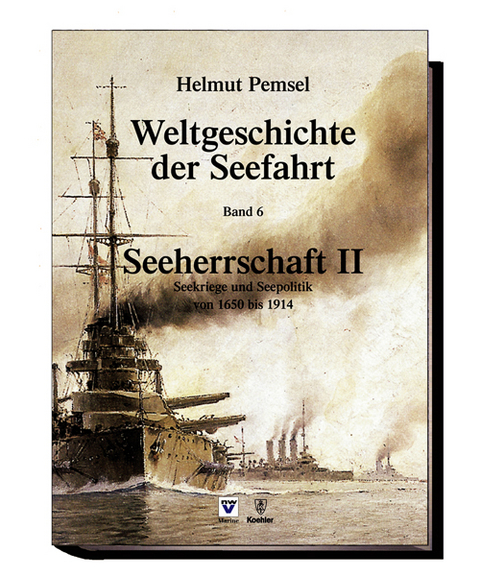 Weltgeschichte der Seefahrt / Seeherrschaft II - Helmut Pemsel