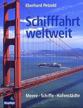 Schifffahrt weltweit - Eberhard Petzold