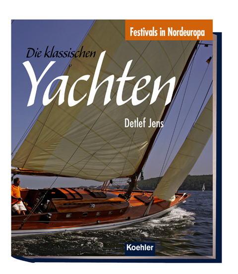 Die klassischen Yachten - Detlef Jens