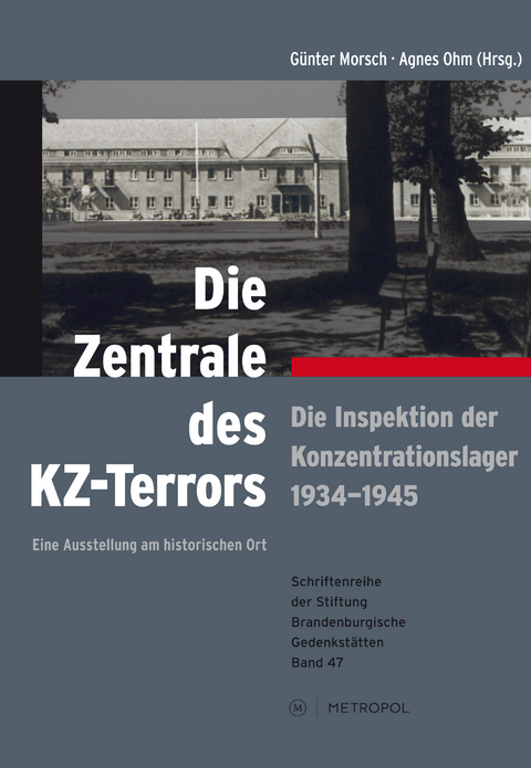 Die Zentrale des KZ-Terrors - 