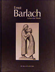 Ernst Barlach - Leben im Werk - Naomi Jackson-Groves