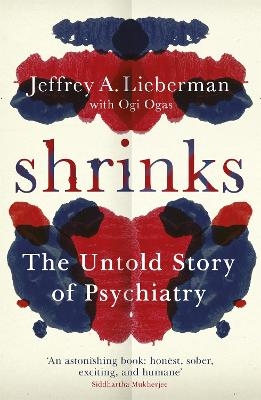 Shrinks - Jeffrey A. Lieberman, Ogi Ogas