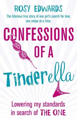 Confessions of a Tinderella - Rosy Edwards