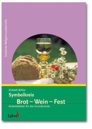 Symbolkreis Brot - Wein - Fest - Elsbeth Bihler