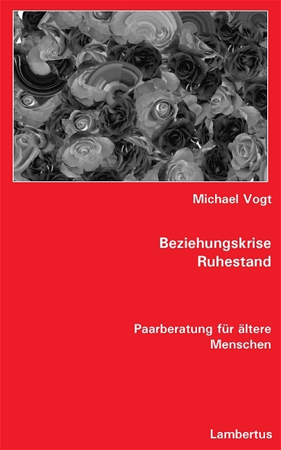 Beziehungskrise Ruhestand - Michael Vogt