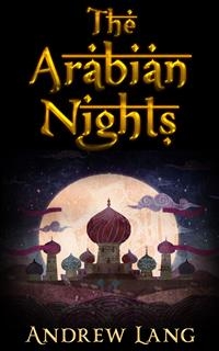 The Arabian Nights - Andrew Lang