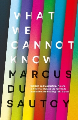 What We Cannot Know - Marcus Du Sautoy