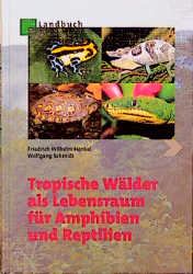 Tropische Wälder als Lebensraum für Reptilien und Amphibien - Friedrich W Henkel, Wolfgang Schmidt