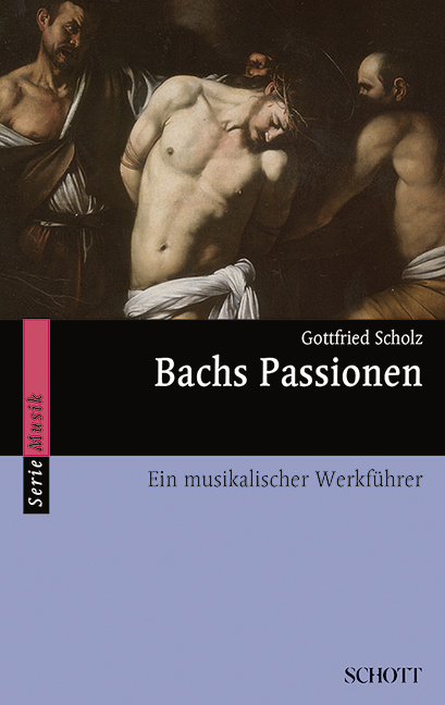 Bachs Passionen - Gottfried Scholz