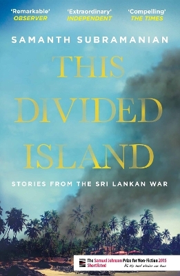 This Divided Island - Samanth Subramanian