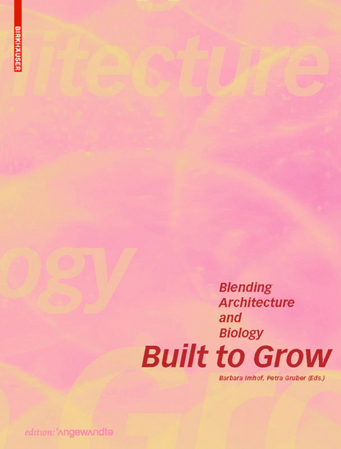 Built to Grow – Blending architecture and biology - 