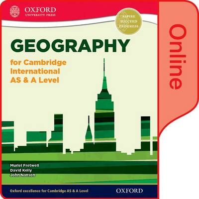 Geography for Cambridge International AS & A Level - Muriel Fretwell, David Kelly, John Nanson