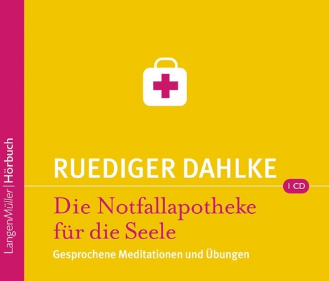 Die Notfallapotheke für die Seele (CD) - Rüdiger Dahlke