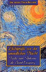 Lichtgrüsse vor der unendlichen Nacht - Antoine de Saint-Exupéry