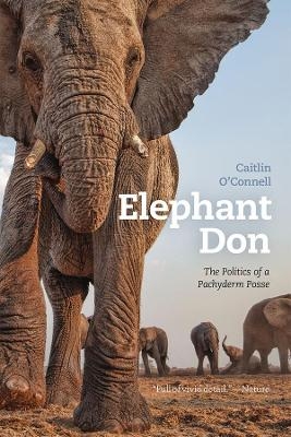 Elephant Don - Caitlin O'Connell