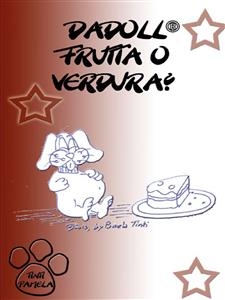 Dadoll frutta o verdura? - Pamela Tinti