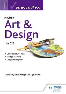How to Pass Higher Art & Design - Elaine Boylan, Stephanie Lightbown