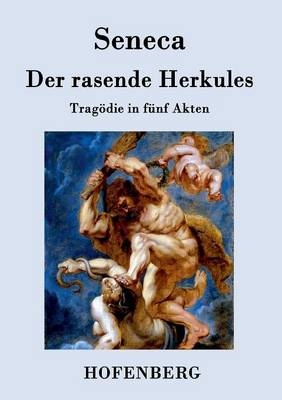 Der rasende Herkules -  Seneca