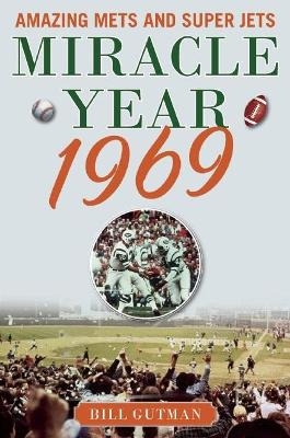 Miracle Year 1969 - Bill Gutman