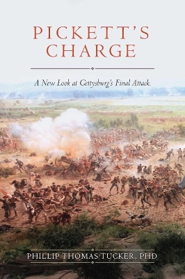 Pickett's Charge - Phillip Thomas Tucker