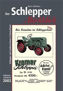 Der Schlepper im Rückblick. Oldtimer Jahrbuch. Schlepper und Landmaschinen in Deutschland - Kurt Häfner