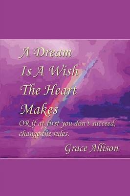 A Dream is a Wish The Heart Makes - Modern Mystic Grace Allison