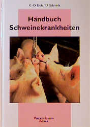 Handbuch Schweinekrankheiten - Karl O Eich, Ulrich Schmidt