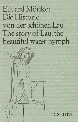 Die Historie von der Schönen Lau /The Story of Lau, the Beautiful Water-Nymph - Eduard Mörike